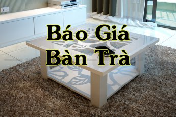 Báo giá Bàn trà đẹp giá rẻ